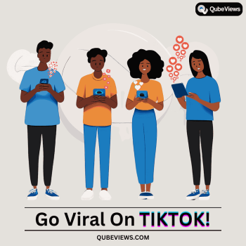 Go viral on TikTok - Qubeviews